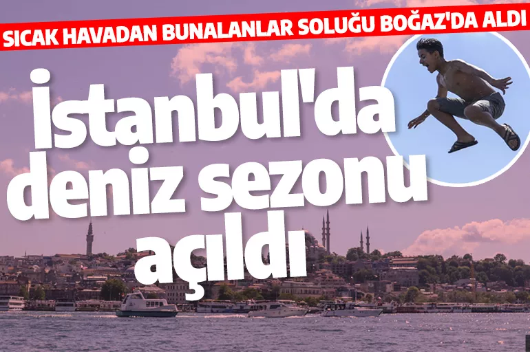 İstanbul'da deniz sezonu açıldı