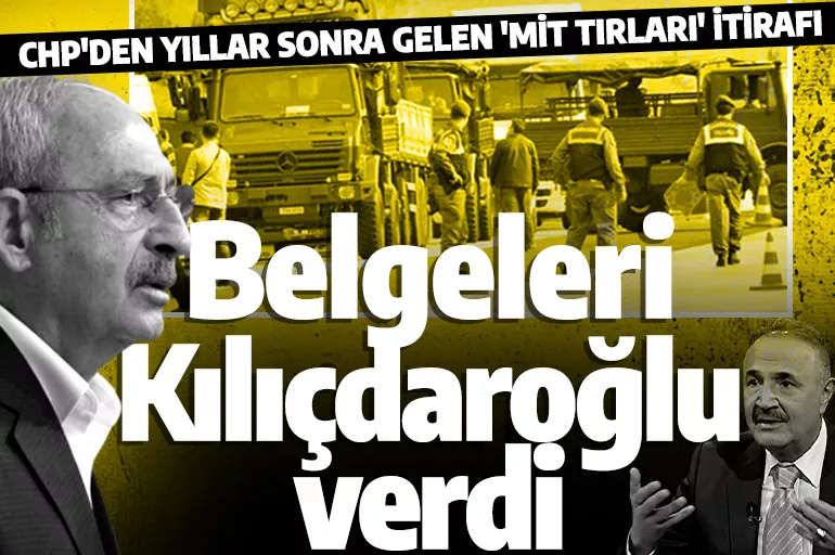 MİT tırları olayında yıllar sonra gelen itiraf: Belgeleri Kemal Kılıçdaroğlu verdi