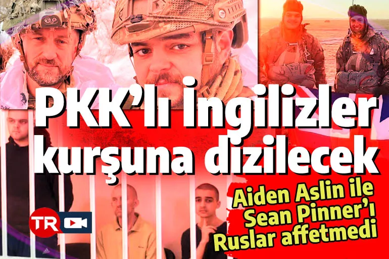 PKK'lı İngilizler kurşuna dizilecek! Rus mahkemesi Donetsk'te idam kararını açıkladı