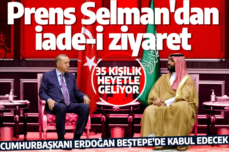 Prens Selman Türkiye'ye geliyor! Cumhurbaşkanı Erdoğan Beştepe'de kabul edecek