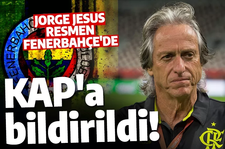 Son dakika: Fenerbahçe Jorge Jesus'u KAP'a bildirdi!