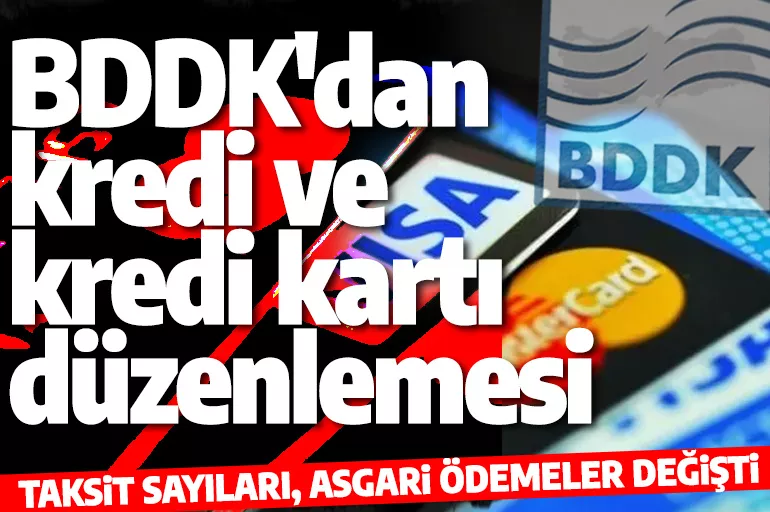 Son dakika! BDDK'dan kredi ve kredi kartı düzenlemesi: Taksit sayıları değişti