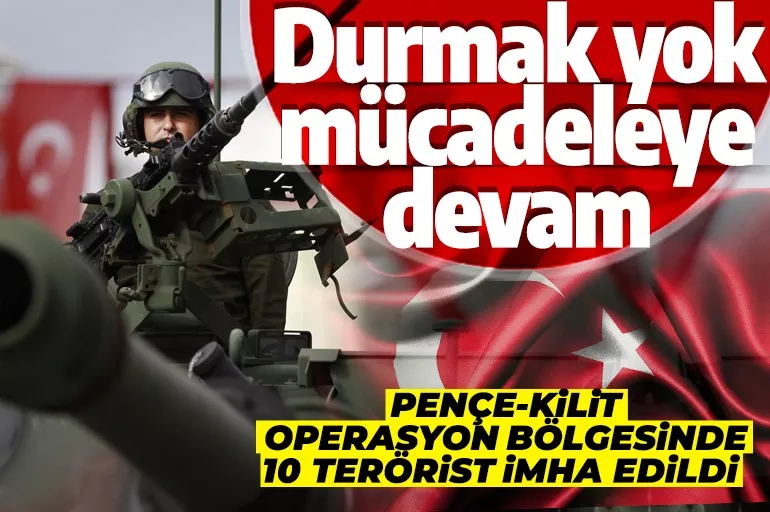 Son dakika: MSB duyurdu! 10 PKK'lı terörist etkisiz hale getirildi