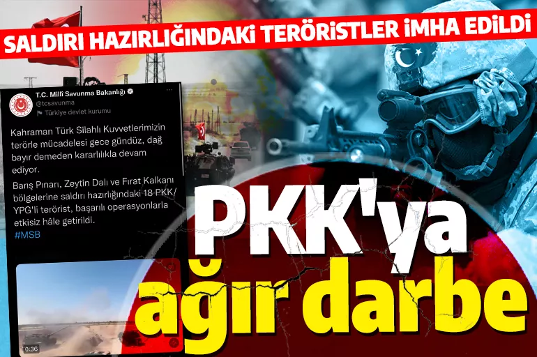Son dakika: PKK'ya ağır darbe! Saldırı hazırlığındaki teröristler imha edildi