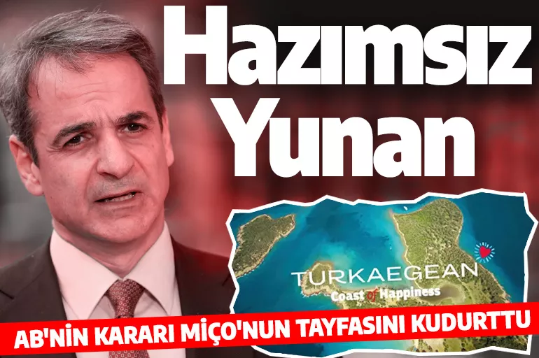 Türkiye isim hakkını aldı Yunanistan kudurdu! AB'nin kararını hazmedemediler