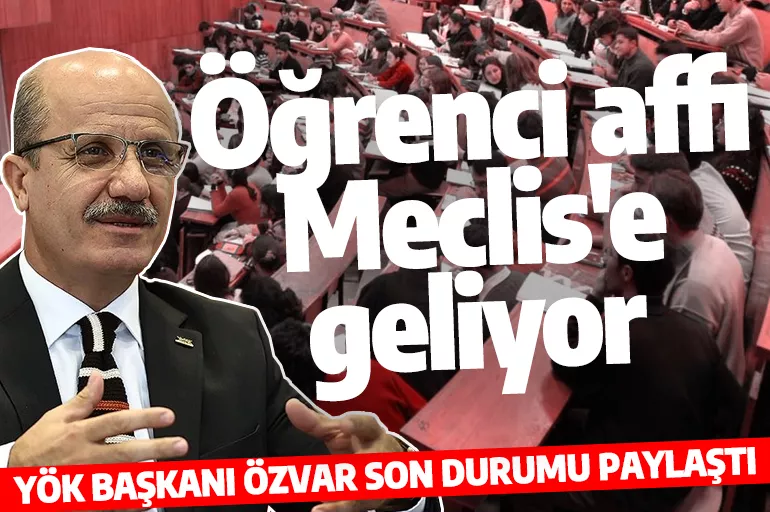YÖK Başkanı Özvar'dan öğrenci affı açıklaması
