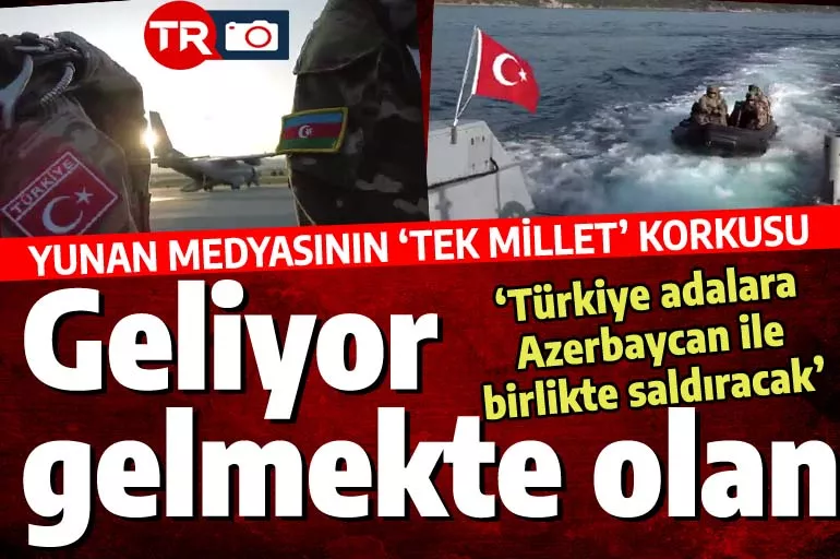 Yunan basını: Türk ordusu bize Azerbaycan'la birlikte saldıracak!