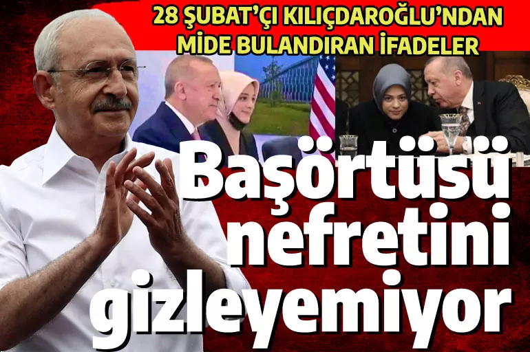 28 Şubat'çı Kılıçdaroğlu'ndan casusluğa davet: Başörtülü tercümanı aşağılamaya çalıştı