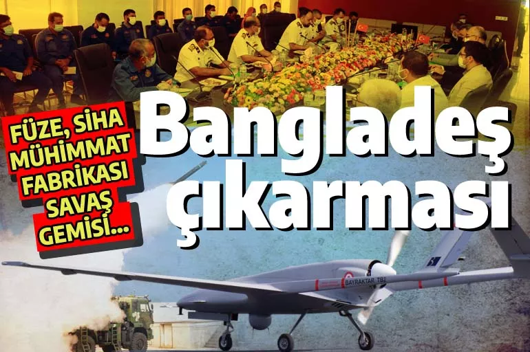 Bangladeş Bayraktar TB2 satın aldı: Sırada milyar dolarlık savaş gemileri var
