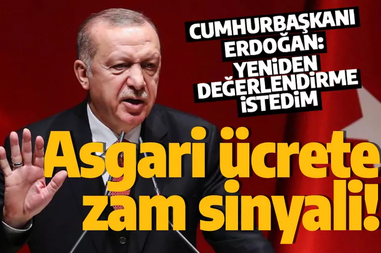 Cumhurbaşkanı Erdoğan'dan heyecanlandıran açıklama: Asgari ücrete zam mı geliyor?