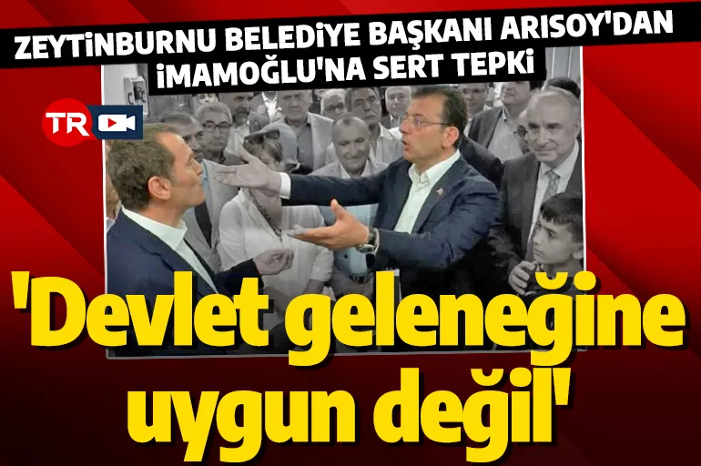 Ekrem İmamoğlu ile Zeytinburnu Belediye Başkanı Arısoy arasında gergin anlar! 'Bu tavırlar devlet geleneğine uygun değil'