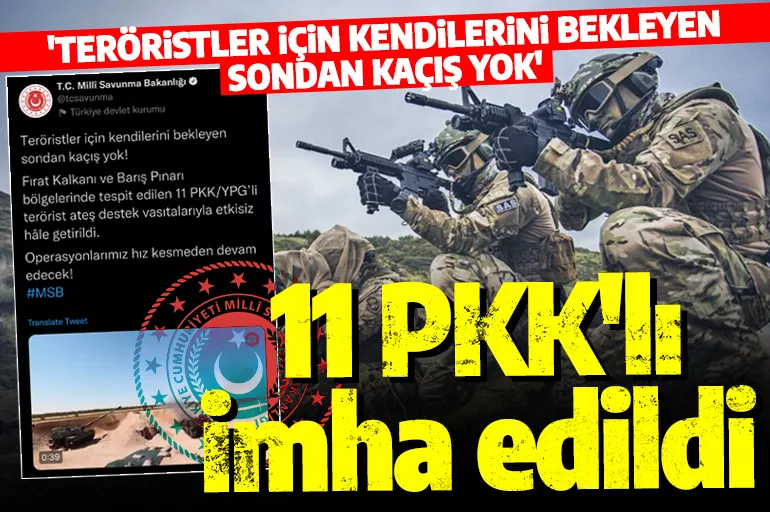 Son dakika: MSB duyurdu! 11 PKK'lı terörist imha edildi