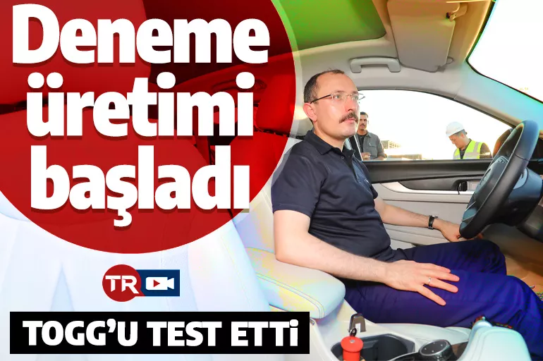 TOGG'da deneme üretimi başladı Bakan Mehmet Muş aracı test etti