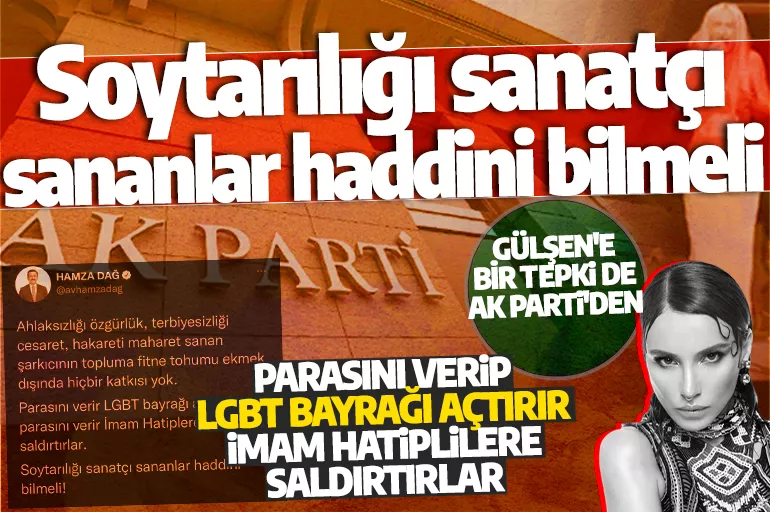 AK Parti'den imam hatiplilere 'sapık' diyen Gülşen'e tepki: Soytarılığı sanatçı sananlar haddini bilmeli