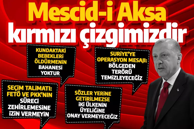 Cumhurbaşkanı Erdoğan'dan Mescid-i Aksa mesajı: Türkiye Filistin halkının ve Gazzeli kardeşlerinin yanındadır