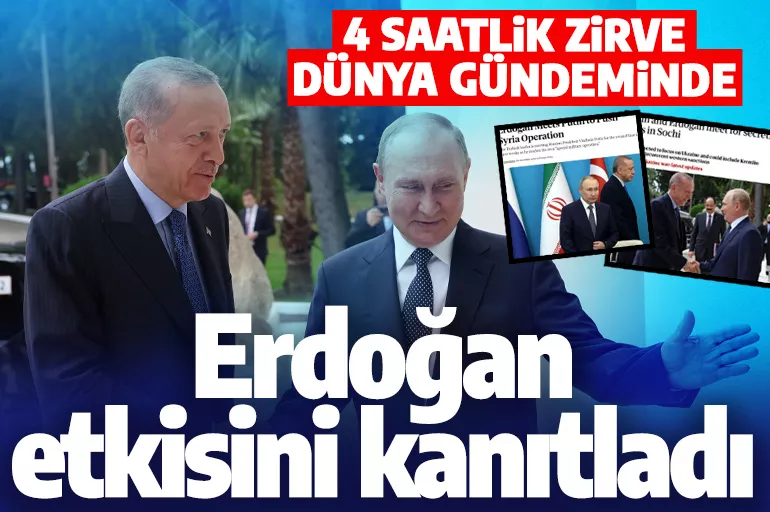 Cumhurbaşkanı Erdoğan ile Putin'in Soçi'deki buluşması dünya basınında: Erdoğan etkisini kanıtladı