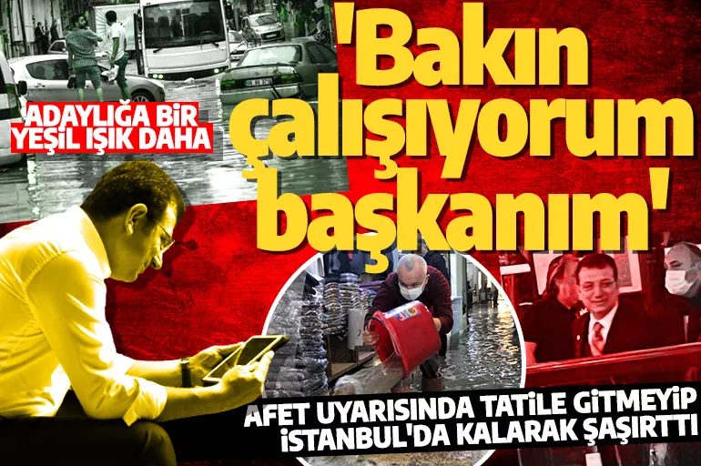 Ekrem İmamoğlu'ndan şaşırtan hareket: Afet uyarısında tatile çıkmayı değil İstanbul'da kalmayı tercih etti