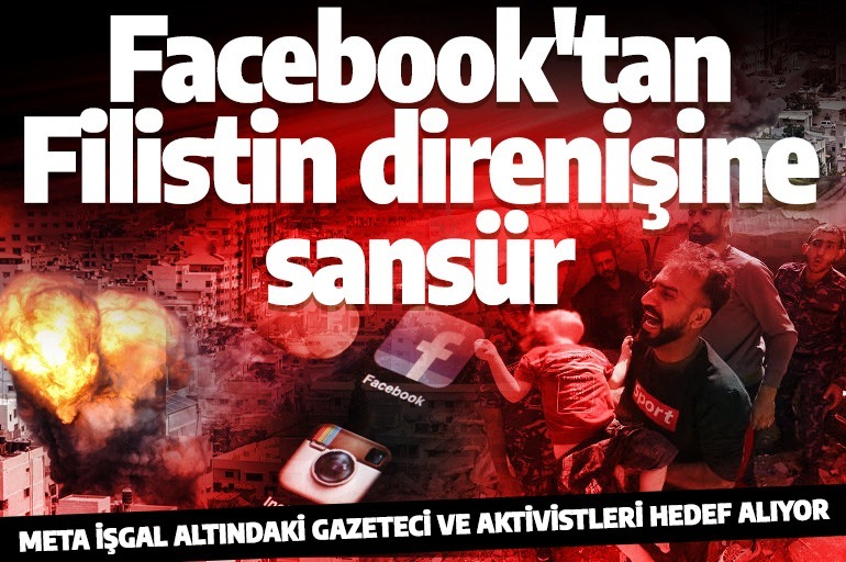 Facebook ve Instagram'dan Filistin direnişine sansür!