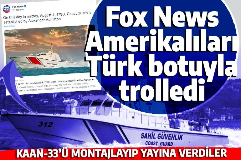 Fox News Amerikalıları Türk botuyla trolledi: Kaan-33 teknesini montajlayıp paylaştılar