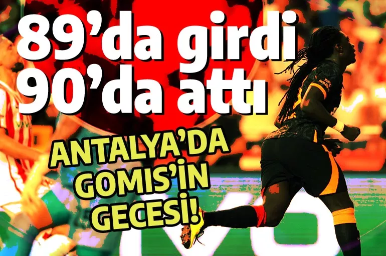 Gomis 3 puanı getirdi! Galatasaray Antalyaspor’u son dakikada devirdi
