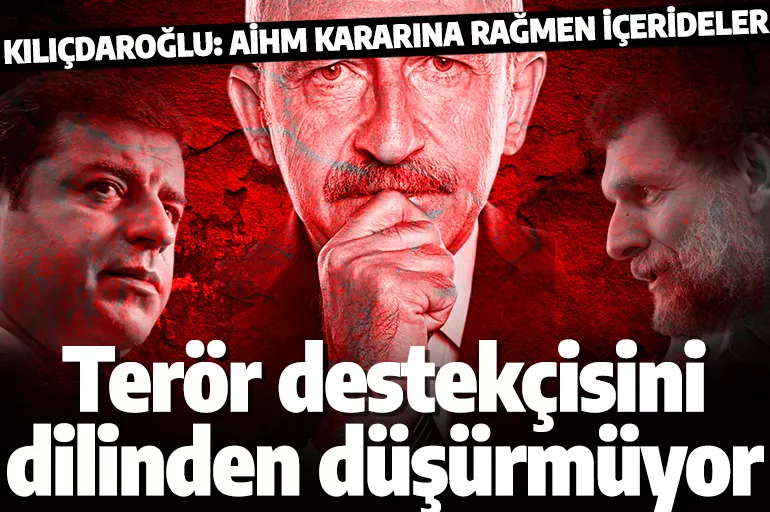 Kemal Kılıçdaroğlu Osman Kavala ve Selahattin Demirtaş'ı dilinden düşürmüyor