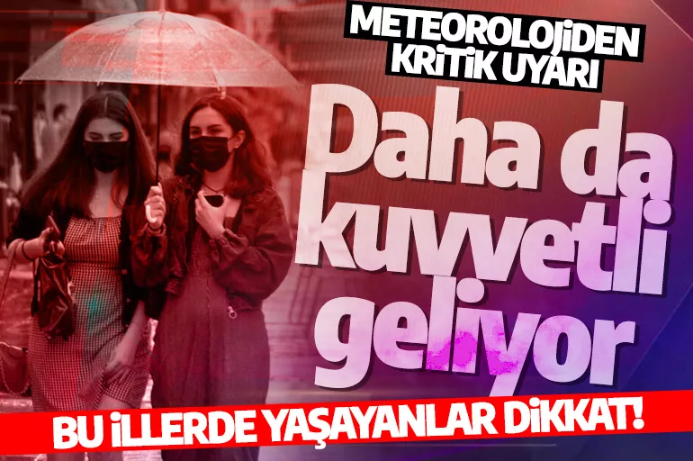 Meteorolojiden kritik uyarı: İstanbul ve Ankara'da yaşayanlar dikkat: Çok kuvvetli geliyor