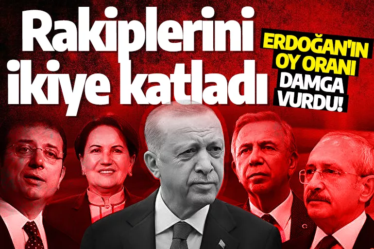 Son anket sonuçları: Kılıçdaroğlu'na büyük şok, Erdoğan en yakın rakibini ikiye katladı
