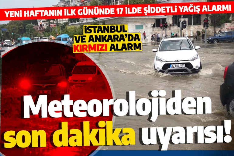 Son dakika! Meteoroloji uyardı! İstanbul ve Ankara...