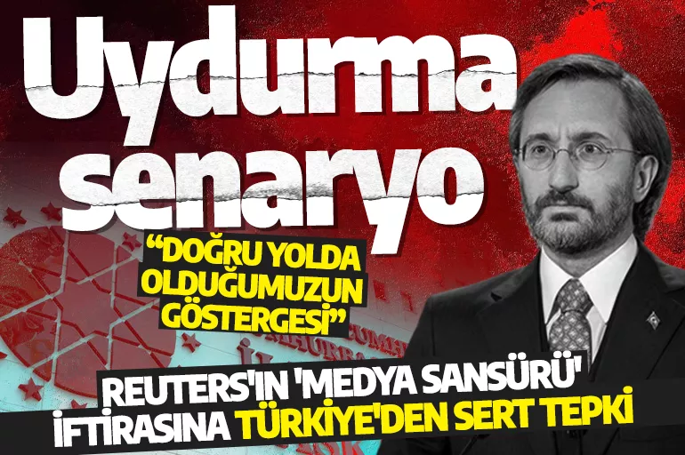 Son dakika: Reuters'ın 'medya sansürü' iftirasına Türkiye'den sert tepki: Hayali ve uydurma senaryo