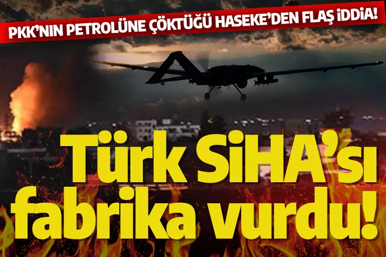 Son dakika! Suriye'de PKK işgalindeki bölgeden flaş iddia! Türk İHA'sı bombaladı!