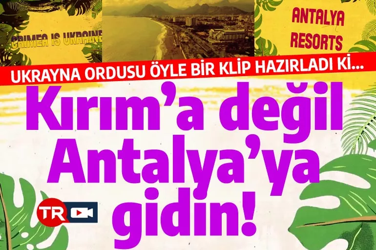 Tatile Kırım'a değil Antalya'ya gidin! Ukrayna'dan Rus turistlere alaylı mesaj