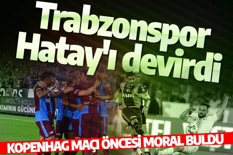 Trabzonspor tek gole Hatayspor'u devirdi