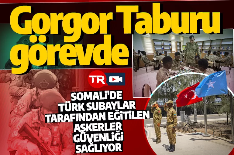 Türk subayların eğitim verdiği Somalili 'Gorgor Taburu' ülkelerinin güvenliğini sağlıyor! Hint kıyısında bir 'Anadolu Kışlası'