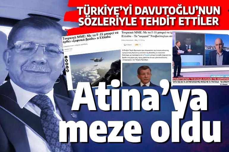 Ahmet Davutoğlu Yunan basınına meze oldu: Onun sözlerini kullanıp Türkiye'yi tehdit ettiler