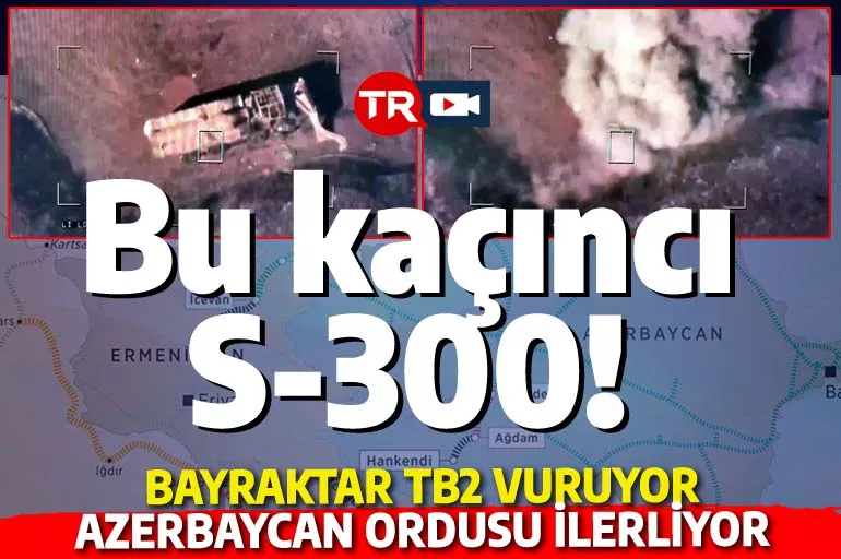 Bayraktar vuruyor, Azerbaycan ordusu ilerliyor! Türk SİHA'ları yine S-300 imha etti