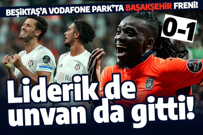 Beşiktaş'a Başakşehir darbesi! Hem namağlup unvanı hem de liderlik gitti