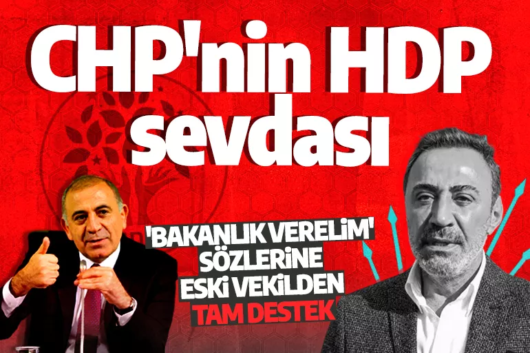 CHP HDP'den vazgeçemiyor! 'Bu insanlara fırsat verelim'