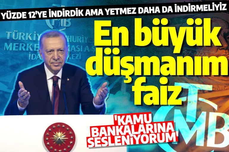 Cumhurbaşkanı Erdoğan'dan faiz mesajı! 'En büyük düşmanım faizdir'