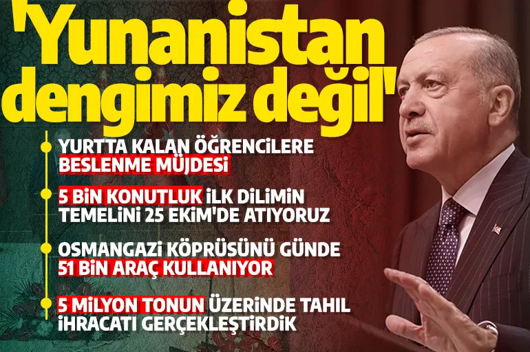 Cumhurbaşkanı Erdoğan'dan Yunanistan'a sert tepki! 'Ne siyasi ne de askeri olarak dengimiz değilsiniz'