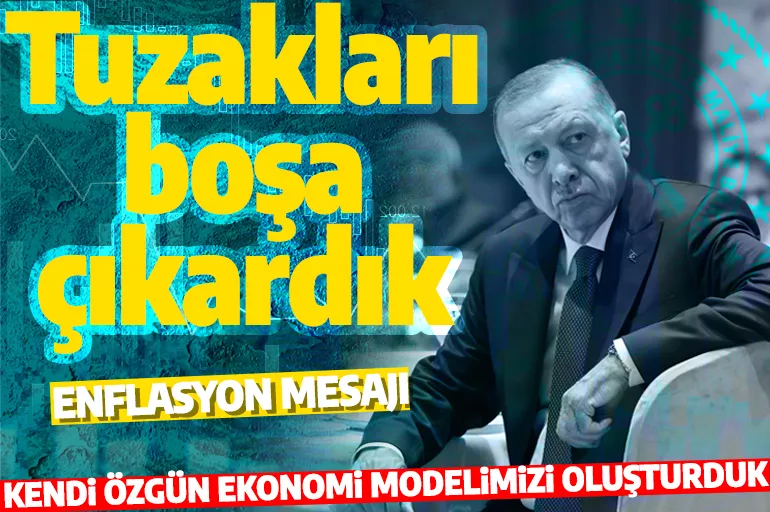 Cumhurbaşkanı Erdoğan: Tuzakları boşa çıkardık kendi ekonomi modelimizi oluşturduk