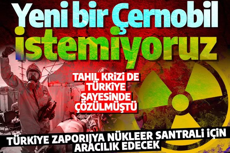 Dünyanın konuştuğu yeni politika: Türkiye Zaporijya Nükleer Santrali için arabuluculuk yapacak
