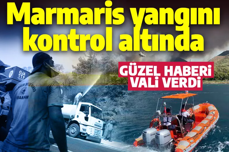 Muğla Valisi duyurdu: Marmaris'teki orman yangını kontrol altında