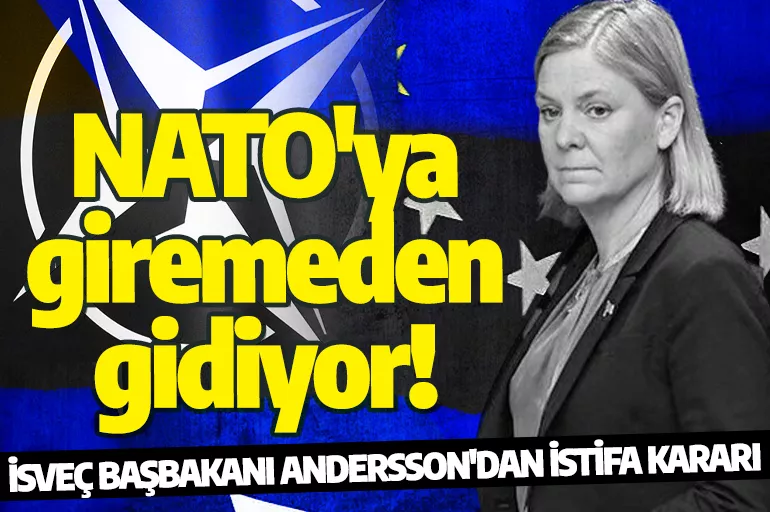 NATO'ya giremeden gidiyor! İsveç Başbakanı Andersson'dan istifa resti