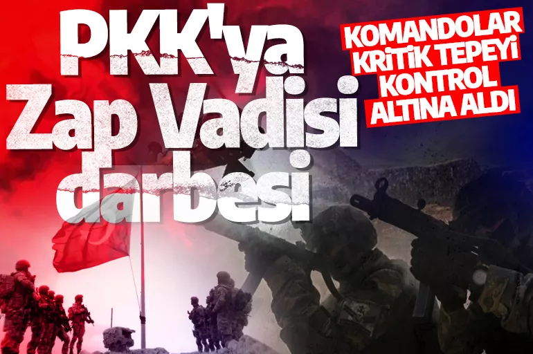 PKK'ya Zap Vadisi darbesi: Mehmetçik Tepe'yi kontrol altına aldı
