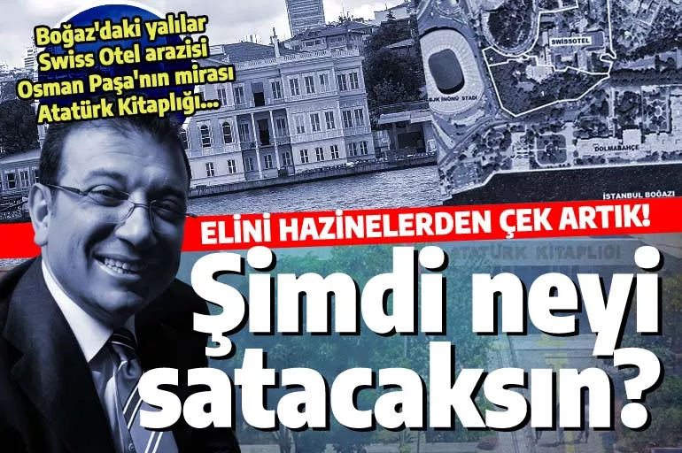 Reklam parası bitince İstanbul'un hazinelerine göz dikti: İmamoğlu'nun CHP liderliği için kaynak bulma telaşı
