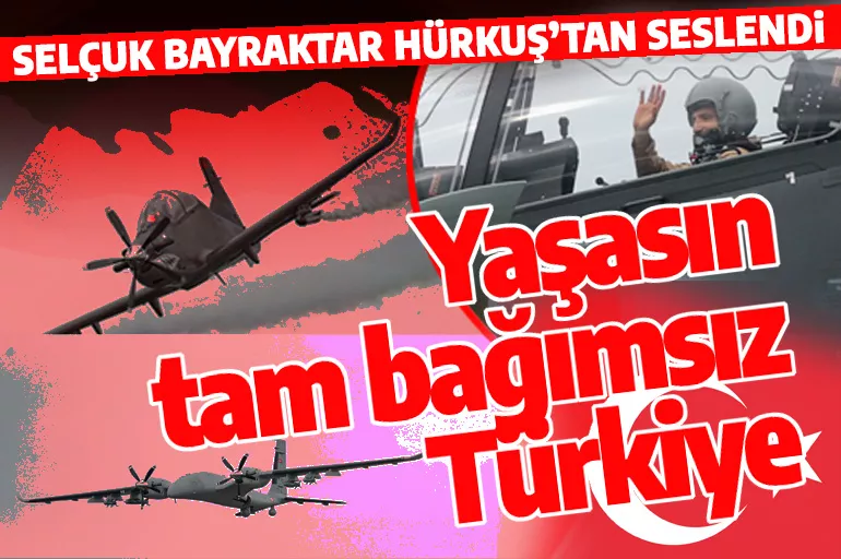 Selçuk Bayraktar'dan Hürkuş'la uçuş deneyimi! "Yaşasın tam bağımsız Türkiye..."