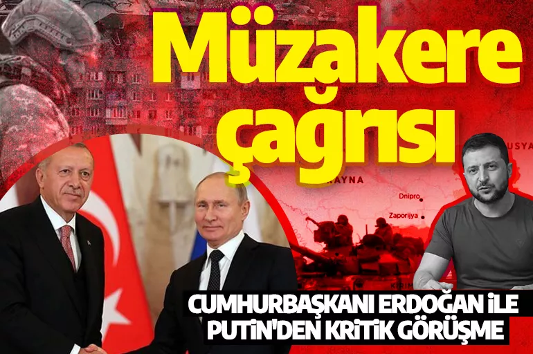 Son dakika: Erdoğan ile Putin arasında kritik görüşme: Müzakere çağrısı yapıldı
