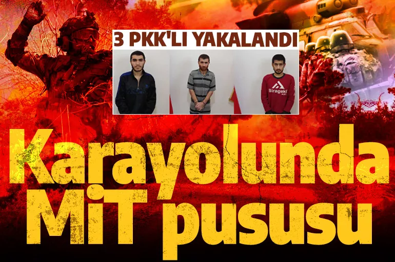 Son dakika: MİT'ten Suriye'de nokta operasyonu! 3 PKK'lı yakalandı