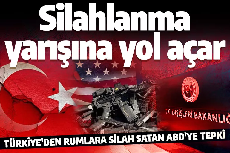 Son dakika: Türkiye'den ABD'ye 'GKRY' tepkisi! Silahlanma yarışına yol açar