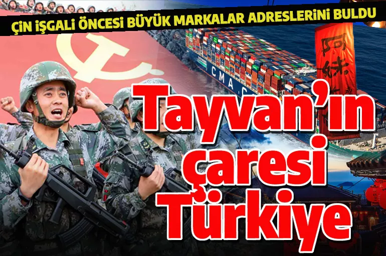 Tayvan olası Çin işgaline karşı çözümü buldu: Türkiye!